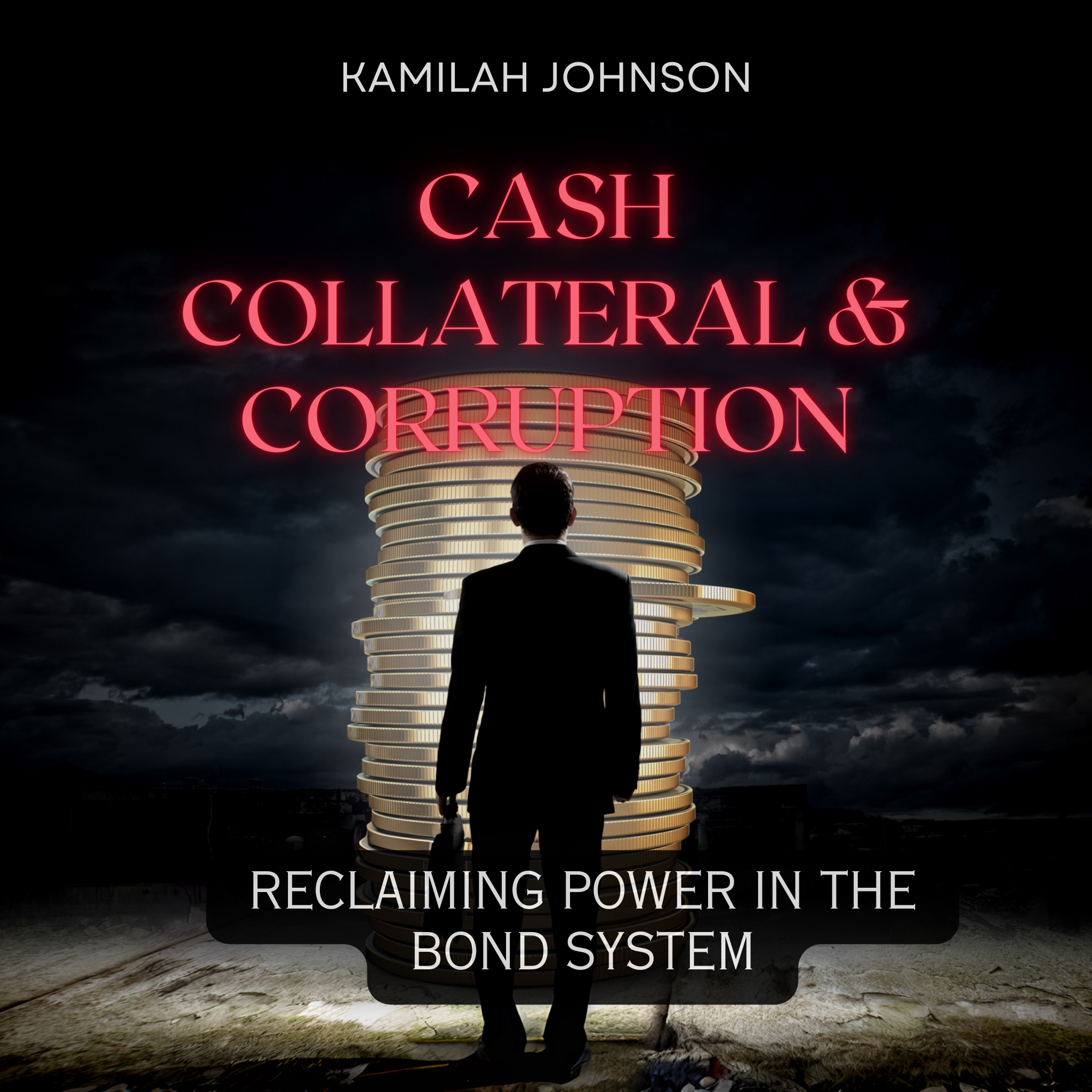 Cash, Collateral and Corruption: Reclaiming Your Power in the Bonds System