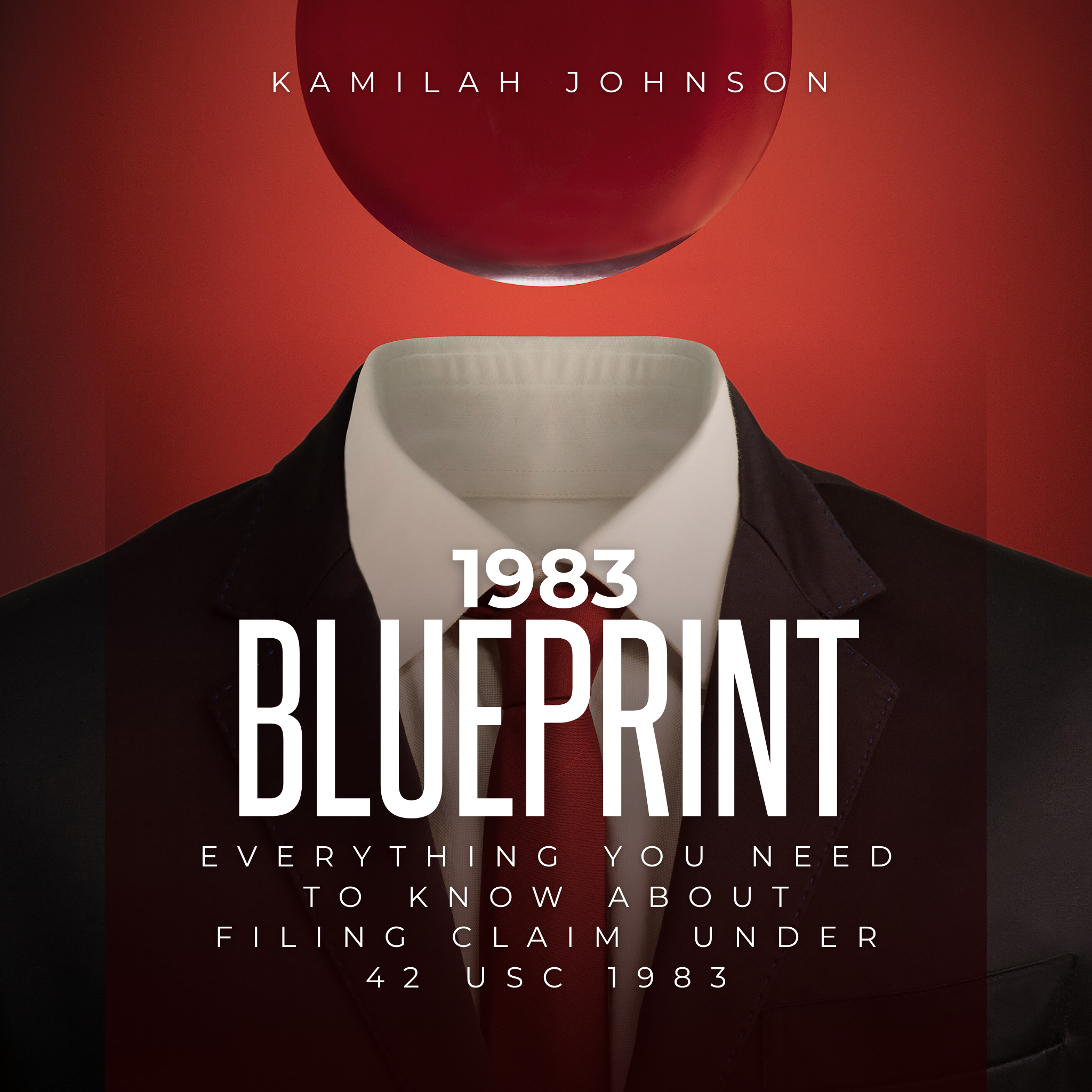 The 1983 Blueprint: Everything You Need to Know About Filing Claim  Under 42 USC 1983