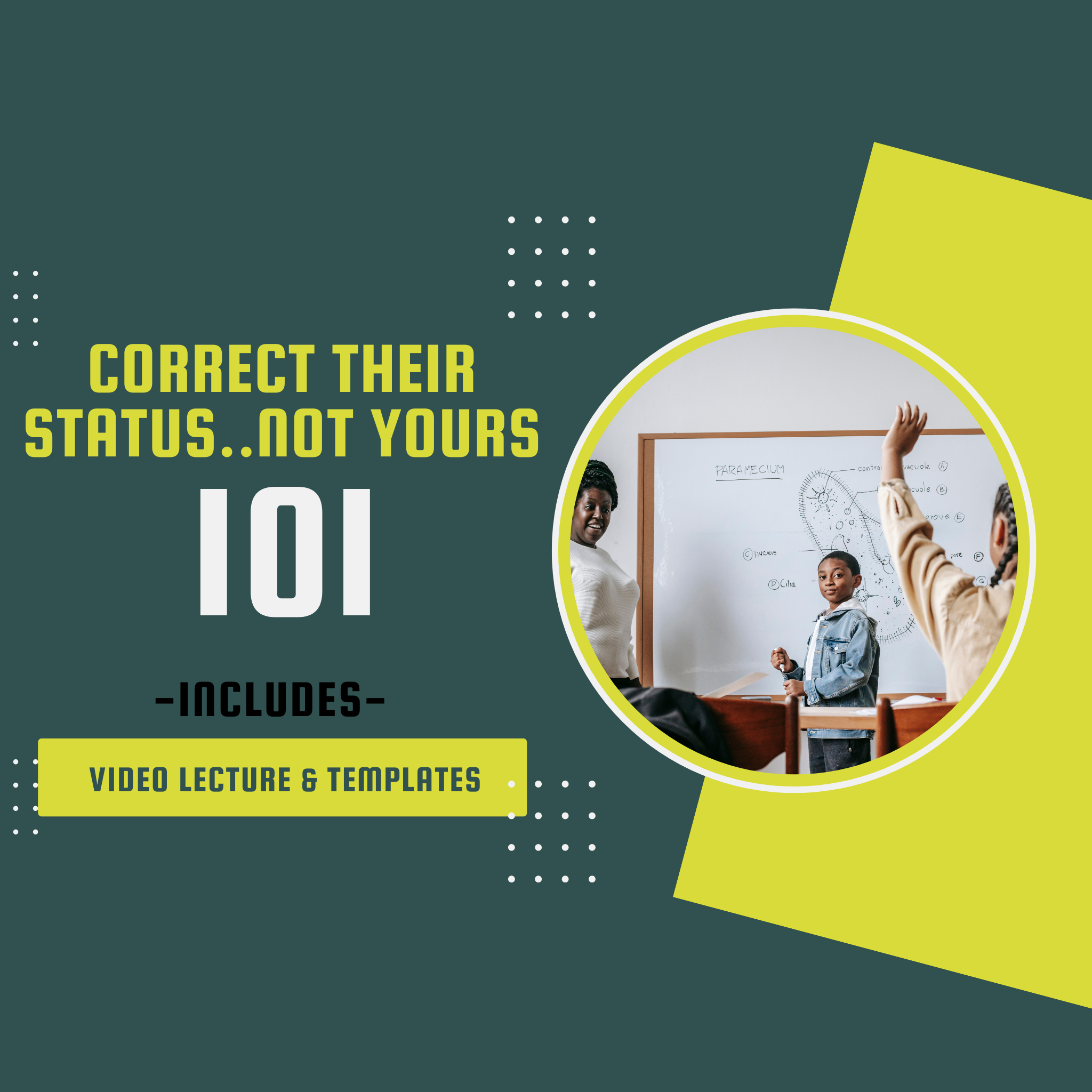 CORRECT THEIR STATUS.. NOT YOURS 101